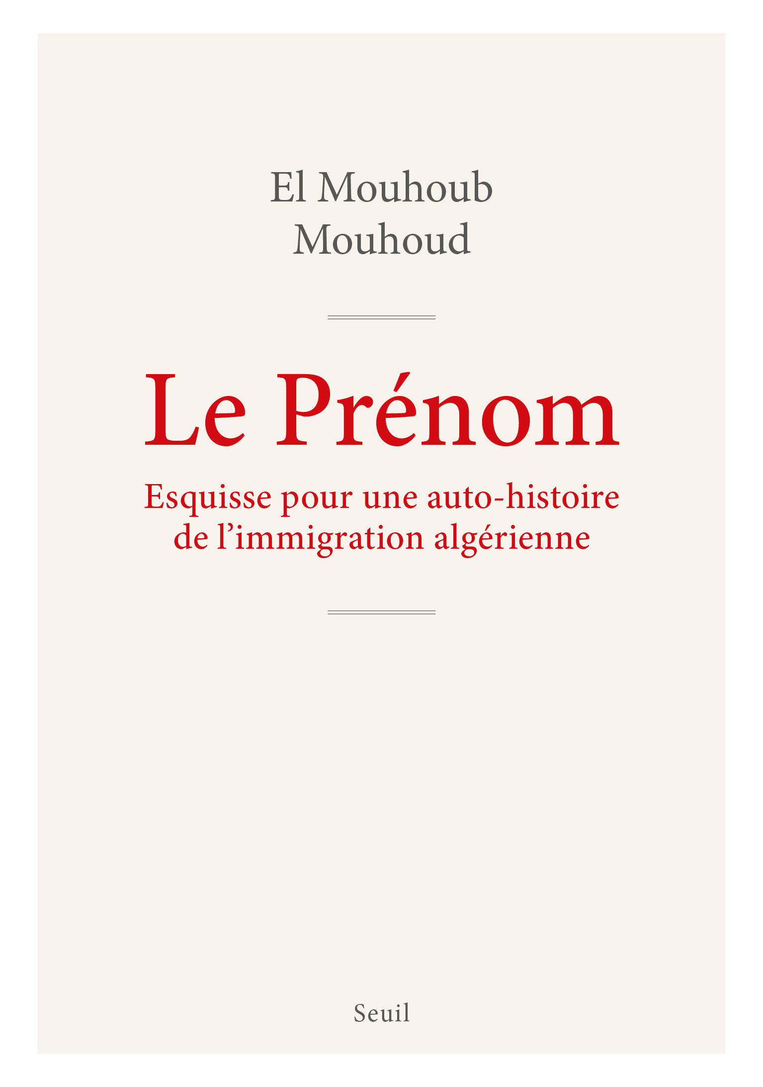 Le Prénom, Esquisse pour une auto-histoire de l'immigration algérienne (9782021576368-front-cover)