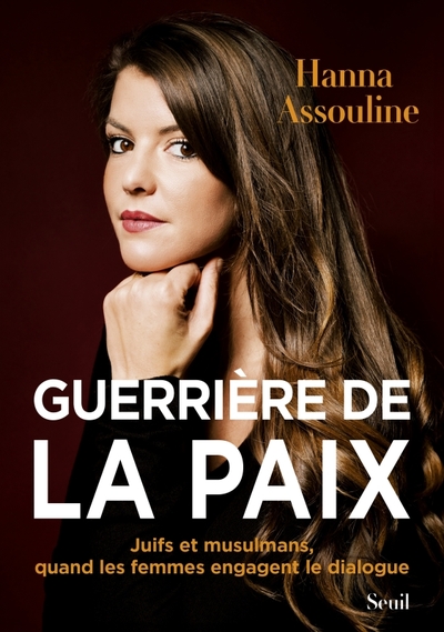 Guerrière de la paix, Juifs et musulmans, quand les femmes engagent le dialogue (9782021563887-front-cover)