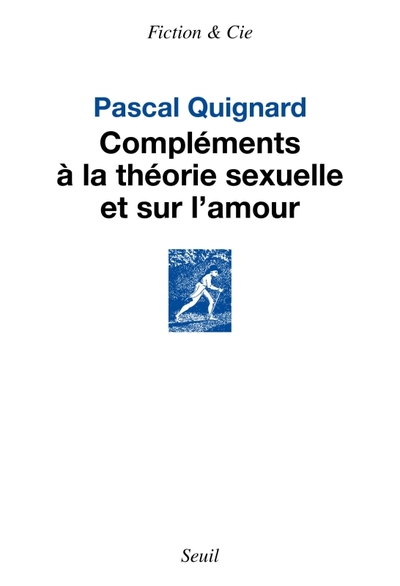 Compléments à la théorie sexuelle et sur l’amour (9782021549492-front-cover)