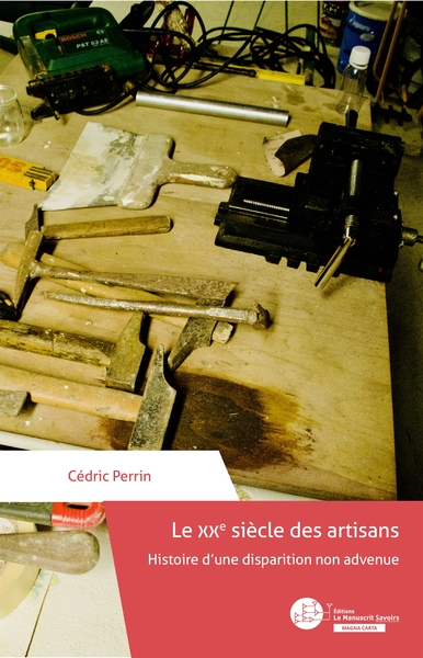 Le XXe siècle des artisans, Histoire d'une disparition non advenue (9782304054248-front-cover)