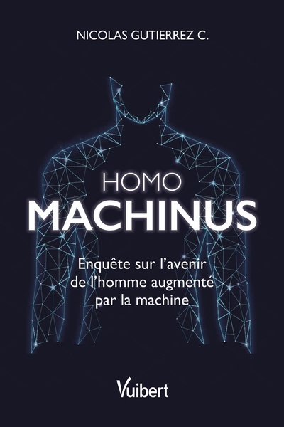 Homo machinus, Enquête sur l'avenir de l'homme augmenté par la machine (9782311103403-front-cover)