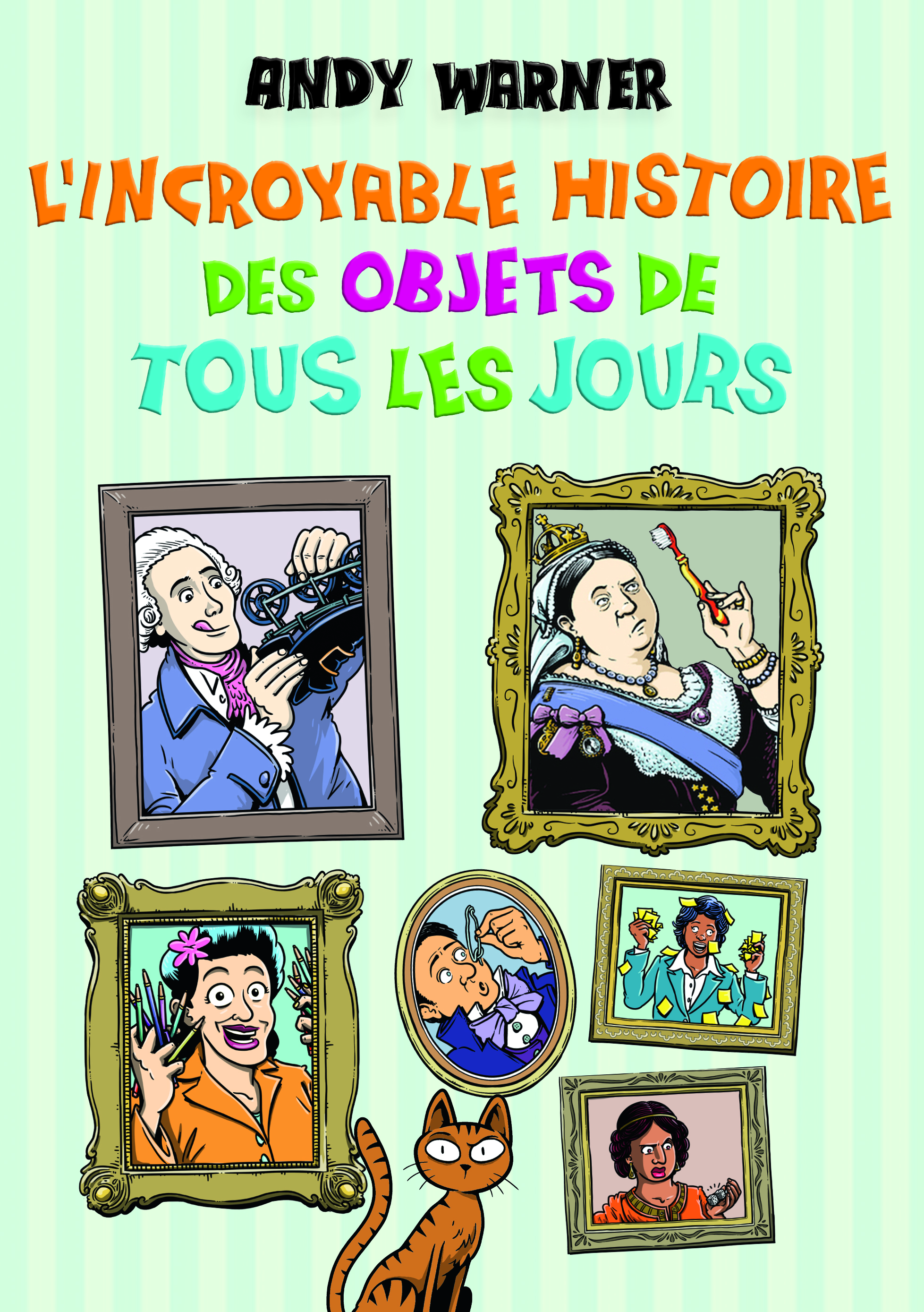 L’Incroyable histoire des objets de tous les jours (9782311102239-front-cover)