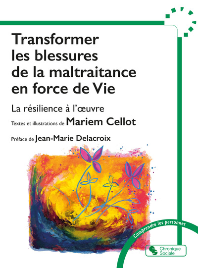 Transformer les blessures de la maltraitance en force de Vie, La résilience à l'oeuvre (9782385480035-front-cover)