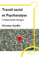 Travail social et Psychanalyse, L'indispensable dialogue (9782385480882-front-cover)