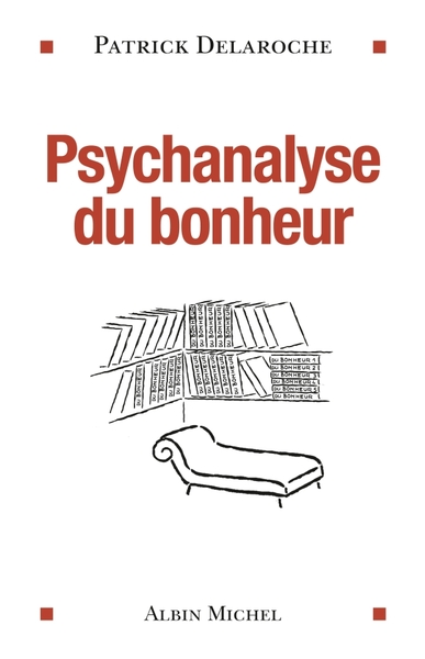 Psychanalyse du bonheur (9782226219237-front-cover)