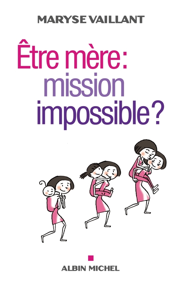 Etre mère : mission impossible ? (9782226230683-front-cover)