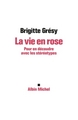 La Vie en rose, Pour en découdre avec les stéréotypes (9782226254849-front-cover)