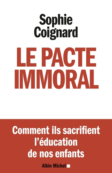 Le Pacte immoral, Comment ils sacrifient l'éducation de nos enfants (9782226219190-front-cover)