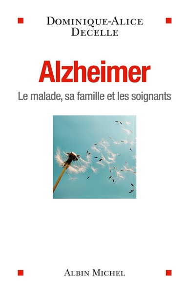 Alzheimer, Le malade, sa famille et les soignants (9782226251527-front-cover)