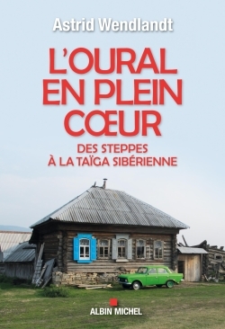 L'Oural en plein coeur, Des steppes à la taïga sibérienne (9782226256812-front-cover)