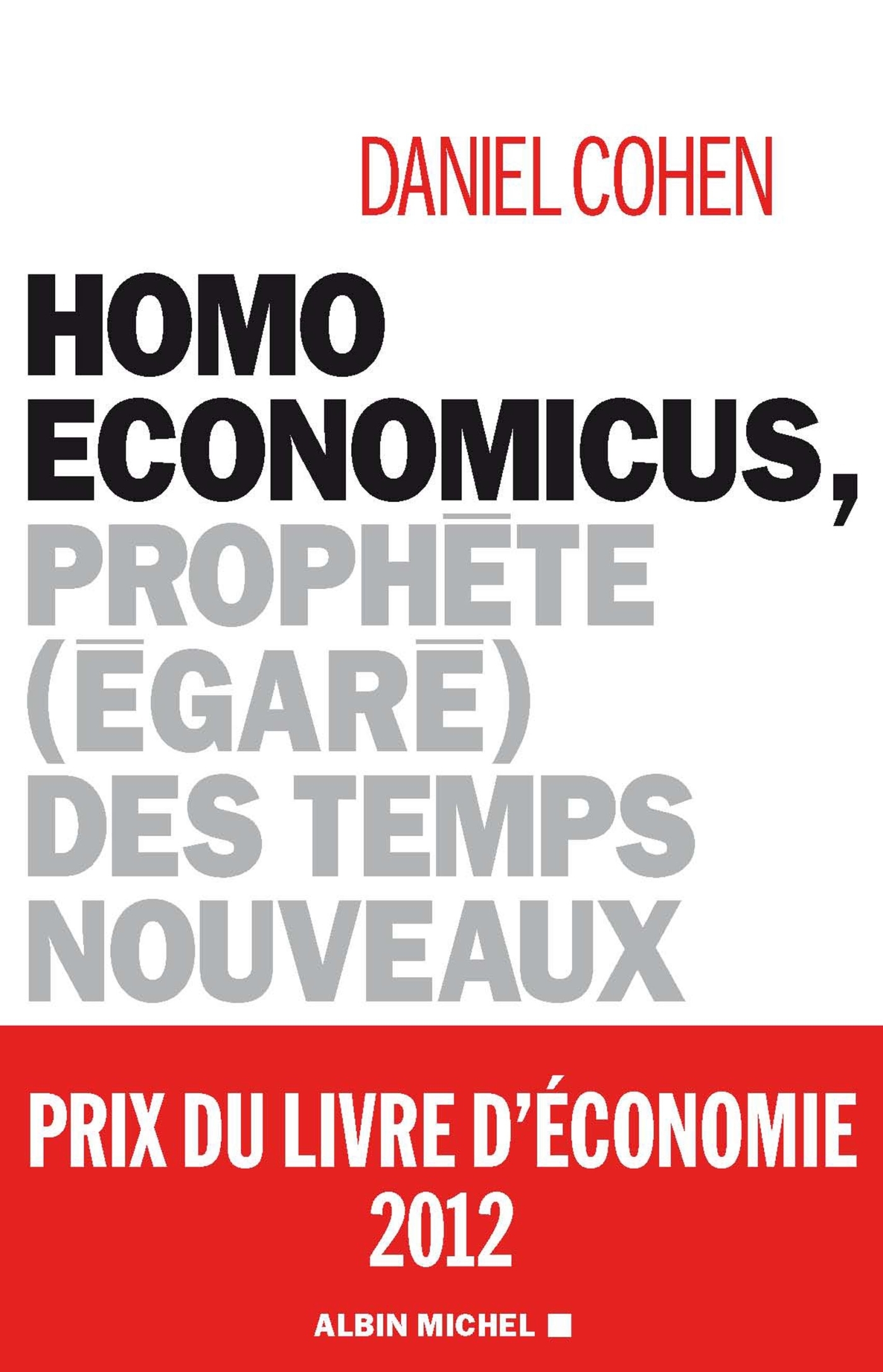 Homo economicus, Prophète (égaré) des temps nouveaux (9782226240293-front-cover)