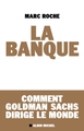 La Banque, Comment Golden Sachs dirige le monde (9782226206268-front-cover)