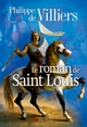 Le Roman de Saint Louis (9782226249777-front-cover)