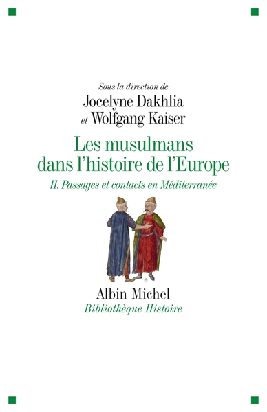 Les Musulmans dans l'histoire de l'Europe - tome 2, Passages et contacts en Méditerranée (9782226209115-front-cover)