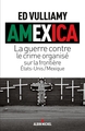 Amexica, La guerre contre le crime organisé sur la frontière Etats-Unis / Mexique (9782226245465-front-cover)