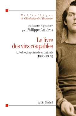 Le Livre des vies coupables, Autobiographies de criminels (1896-1909) (9782226253781-front-cover)