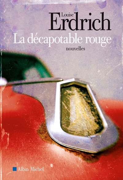 La Décapotable rouge, Nouvelles choisies et inédites 1978-2008 (9782226243089-front-cover)