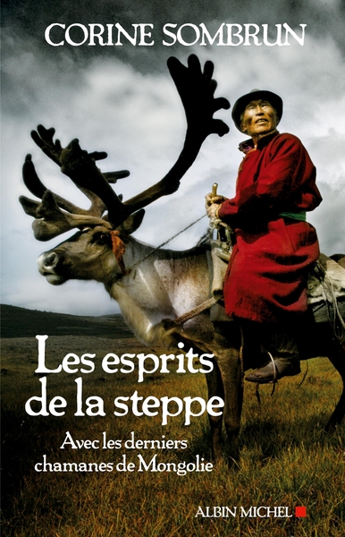 Les Esprits de la steppe, Avec les derniers chamanes de Mongolie (9782226243942-front-cover)