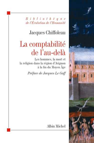La Comptabilité de l'au-delà, Les hommes, la mort et la religion dans la région d'Avignon à la fin du Moyen Age (vers 1320 - (9782226208880-front-cover)