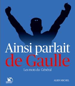 Ainsi parlait de Gaulle, Les Mots du Général (9782226206190-front-cover)