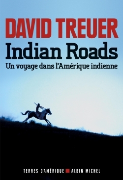 Indian Roads, Un voyage dans l'Amérique indienne (9782226258120-front-cover)