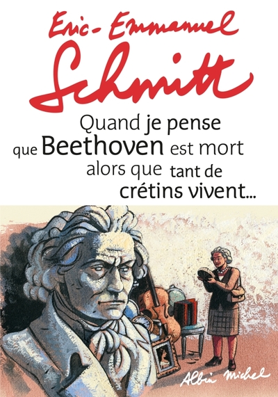 Quand je pense que Beethoven est mort alors que tant de crétins vivent... suivi de Kiki van..., Suivi de Kiki Van Beethoven (9782226215208-front-cover)