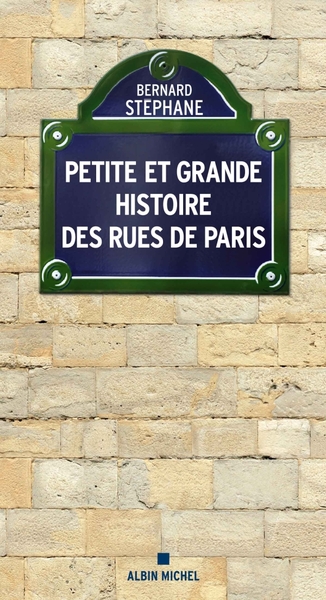 Petite et Grande Histoire des rues de Paris (9782226230621-front-cover)
