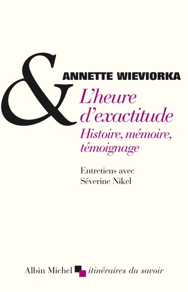 L'Heure d'exactitude, Histoire, mémoire, témoignagne. Entretiens avec Séverine Nikel (9782226208941-front-cover)