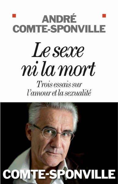 Le Sexe ni la mort, Trois essais sur l'amour et la sexualité (9782226238610-front-cover)