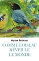 Comme l'oiseau réveille le monde (9791040552178-front-cover)