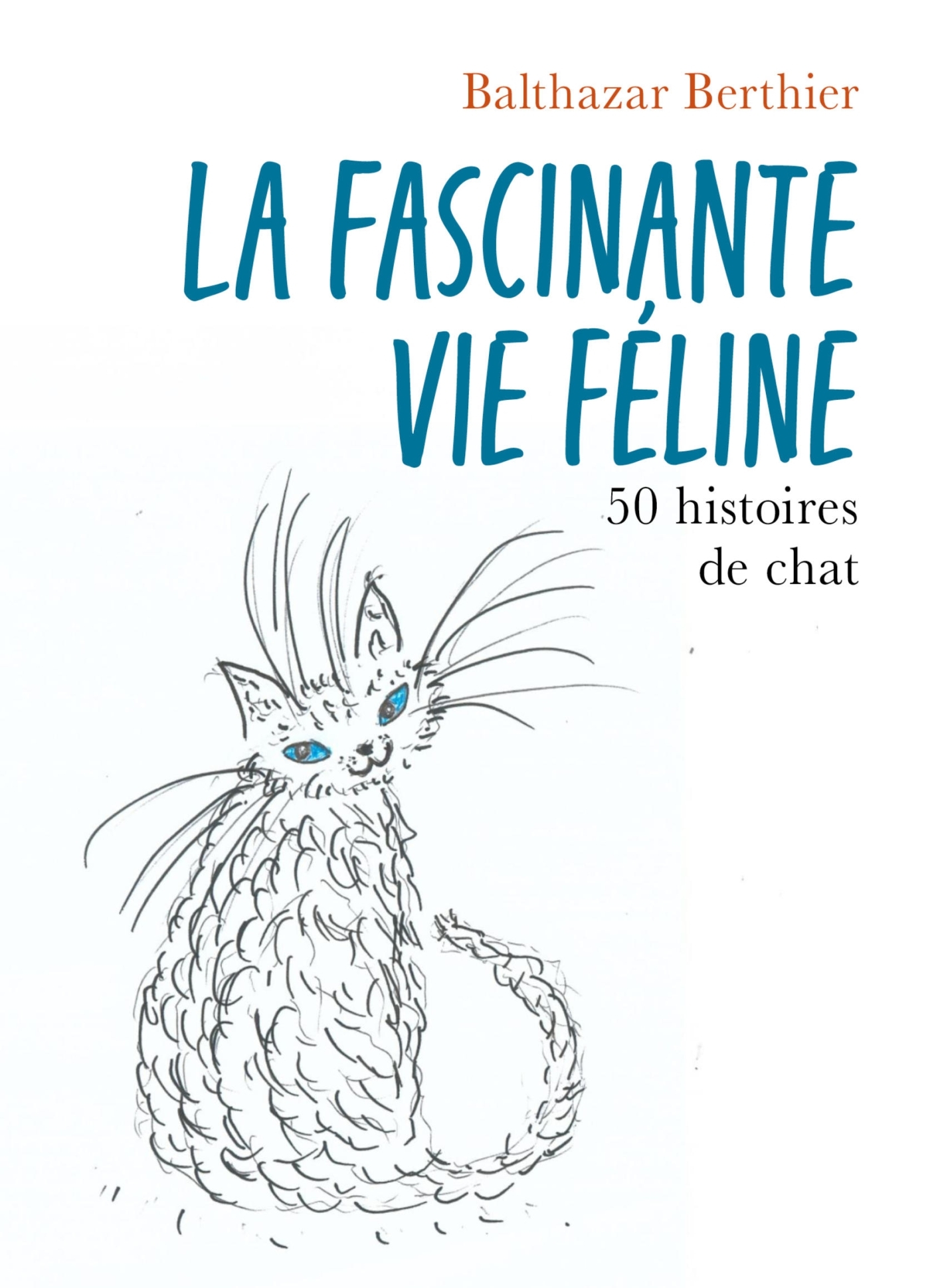 La Fascinante vie féline, 50 histoires de chat (9791040554103-front-cover)