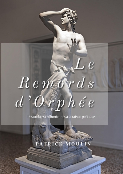Le remords d'Orphée, Des ombres chthoniennes à la raison poétique (9791040590514-front-cover)