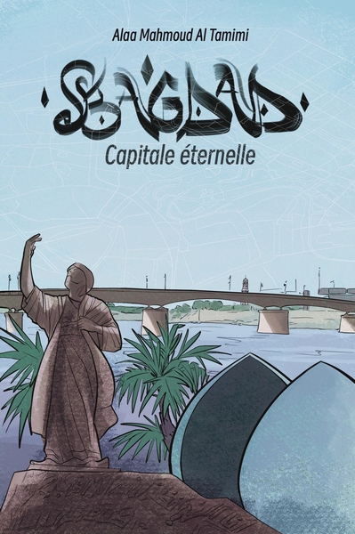 Bagdad, capitale éternelle (9791040529576-front-cover)
