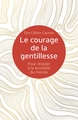 Le courage de la gentillesse, Pour résister à la brutalité du monde (9791040595700-front-cover)