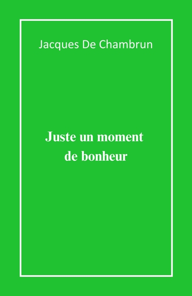 Juste un moment de bonheur (9791040530039-front-cover)