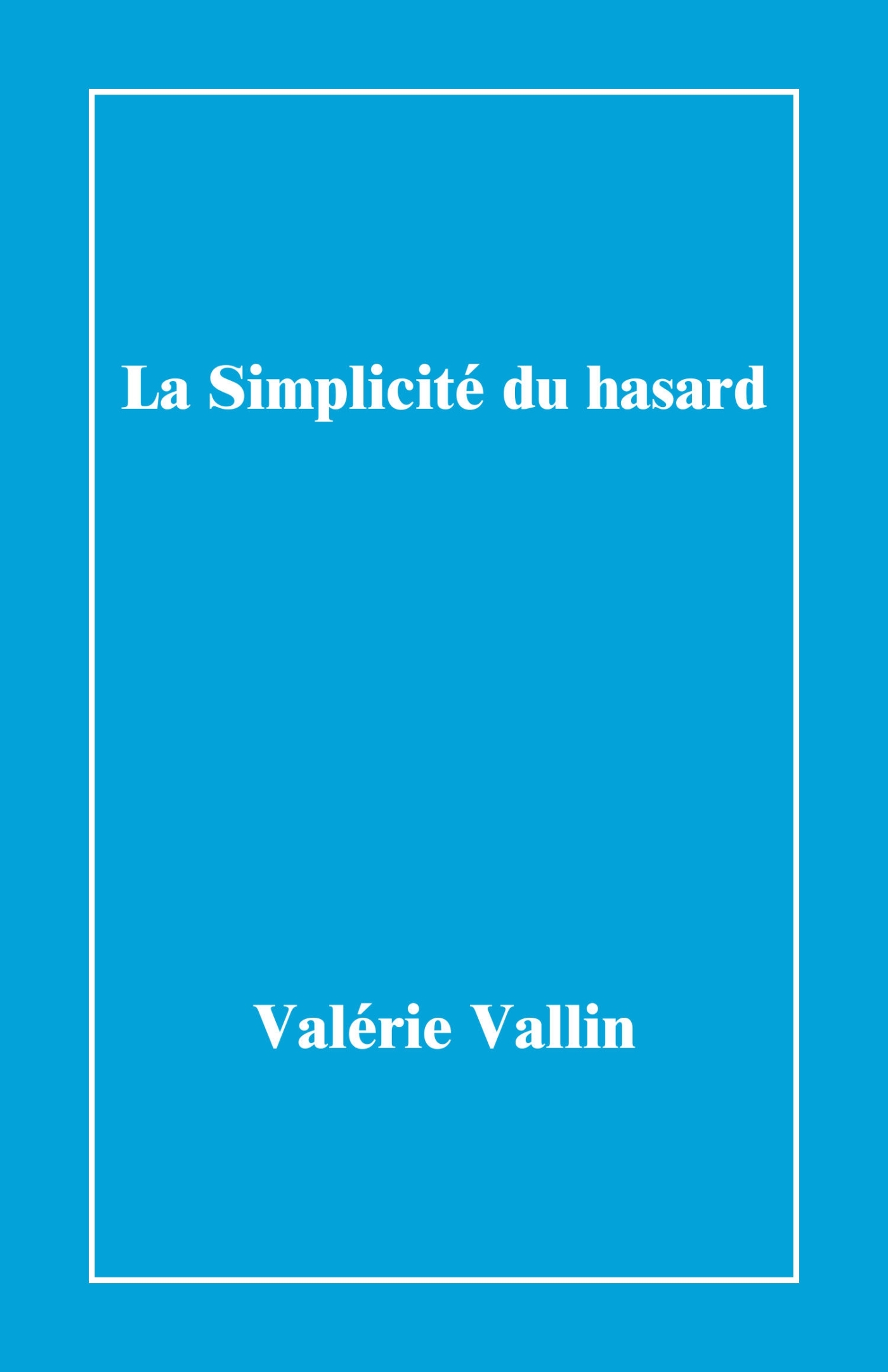 La Simplicité du hasard (9791040531197-front-cover)