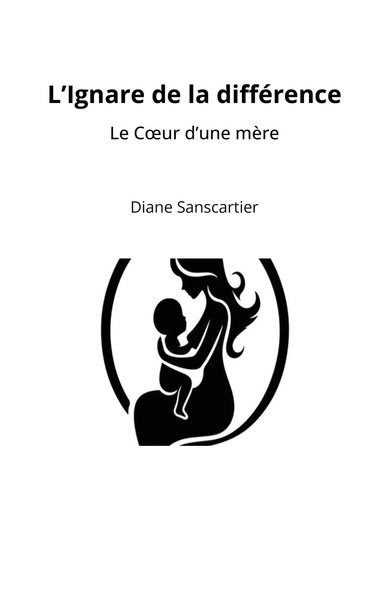L'Ignare de la différence, Le Coeur d'une mère (9791040598312-front-cover)