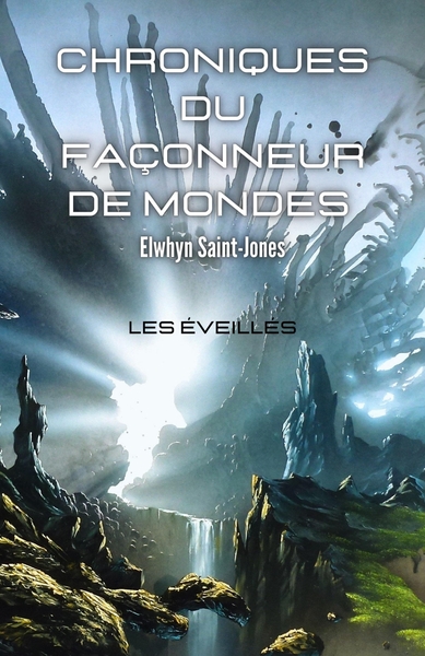 Chroniques du façonneur de mondes, I - Les Éveillés (9791040534242-front-cover)