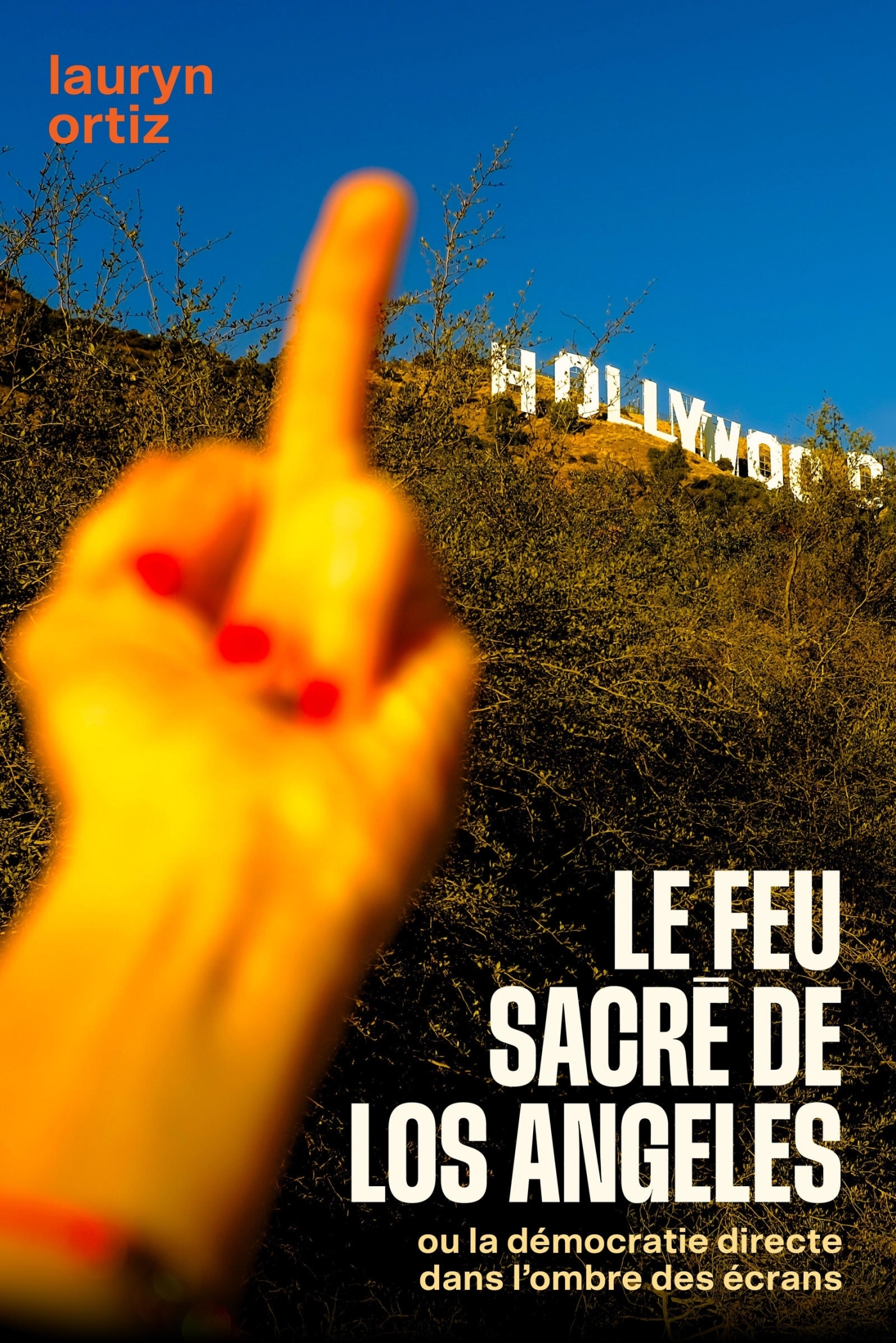 Le Feu Sacré de Los Angeles, ou la démocratie directe dans l'ombre des écrans (9791040556848-front-cover)