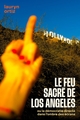 Le Feu Sacré de Los Angeles, ou la démocratie directe dans l'ombre des écrans (9791040556848-front-cover)