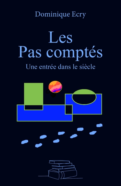 Les Pas comptés, Une entrée dans le siècle (9791040531982-front-cover)