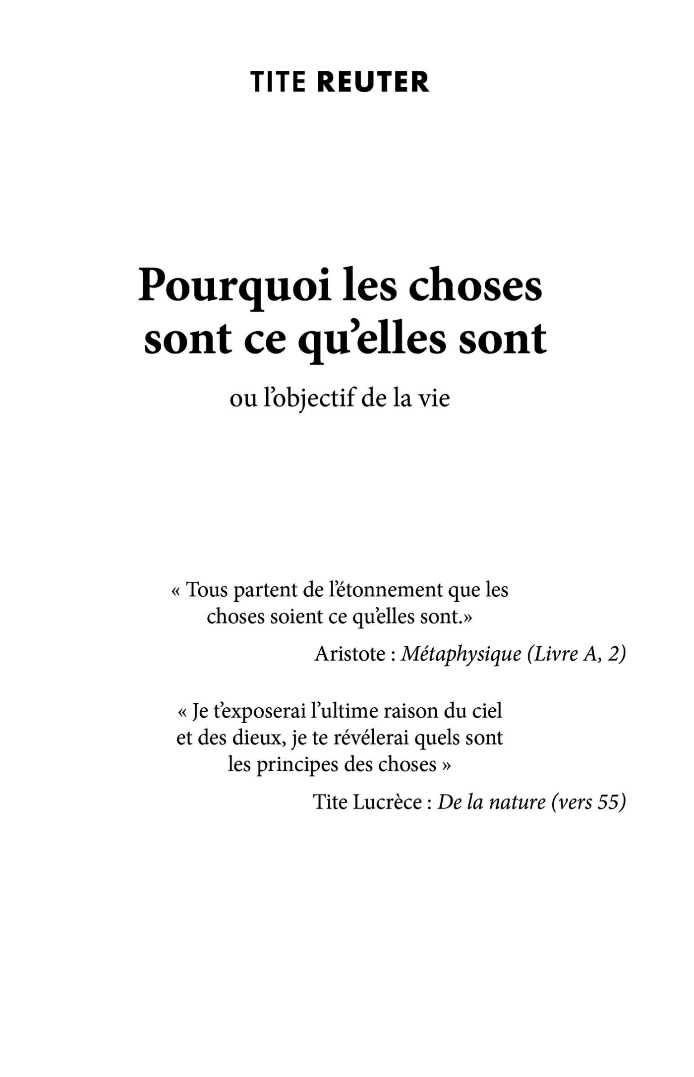 Pourquoi les choses sont ce qu'elles sont, l'objectif de la vie (9791040534297-front-cover)