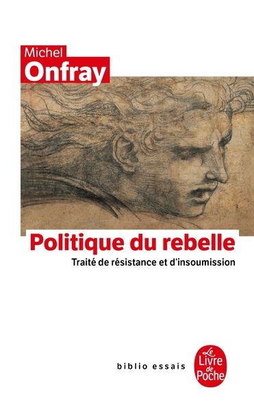 Politique du rebelle, Traité de résistance et d'insoumission (9782253942825-front-cover)