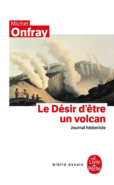 Journal hédoniste tome 1 : Le Désir d'être un volcan, Journal hédoniste (9782253942634-front-cover)