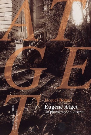 Eugène Atget, un photographe si discret (9782251900124-front-cover)