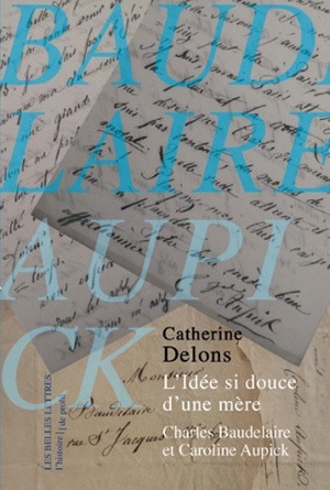 L'Idée si douce d'une mère, Caroline Aupick et Charles Baudelaire (9782251900070-front-cover)