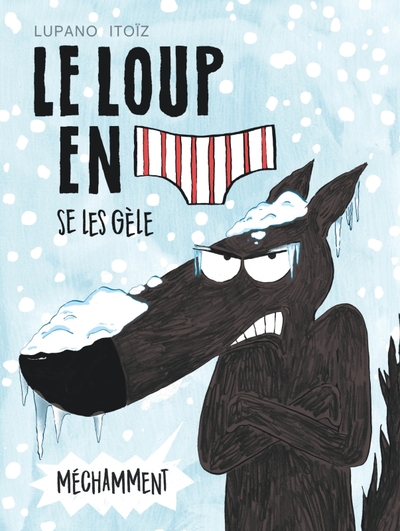 Le Loup en slip - Tome 2 - Le Loup en slip se les gèle méchamment (9782505070405-front-cover)