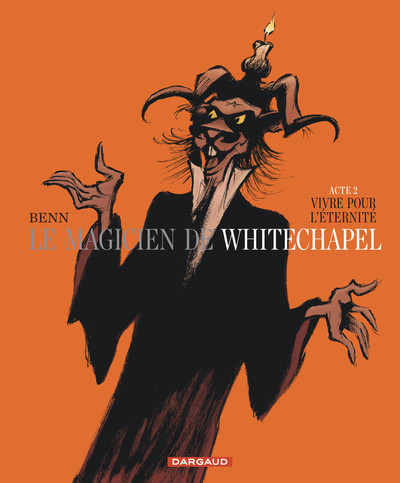 Le Magicien de Whitechapel - Tome 2 - Vivre pour l'éternité (9782505019626-front-cover)