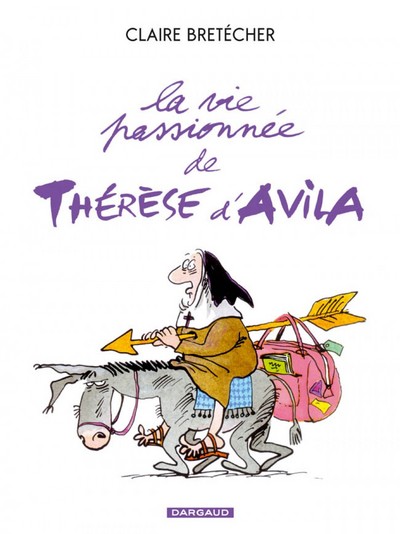La Vie passionnée de Thérèse d'Avila - Tome 1 - La Vie passionnée de Thérèse d'Avila (9782505000549-front-cover)