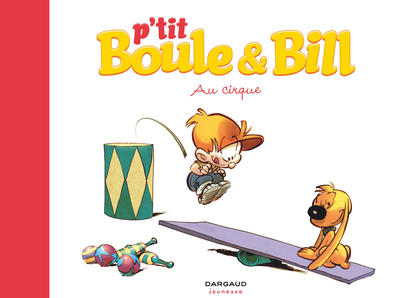 P'tit Boule & Bill - Tome 6 - Au cirque (9782505061397-front-cover)